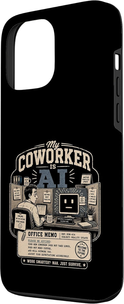 My Coworker is AI Office Humor Funny Workplace Replacement Case for iPhone 13 Pro Max