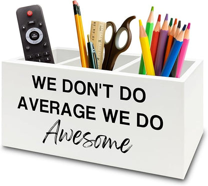 Inspirational Pen Pencil Holder Organizer for Desk, Inspirational Gifts for Women, We Don't Do Average We Do Awesome Motivational Wooden Box Sign for Home Office Desk Tabletop Decorations