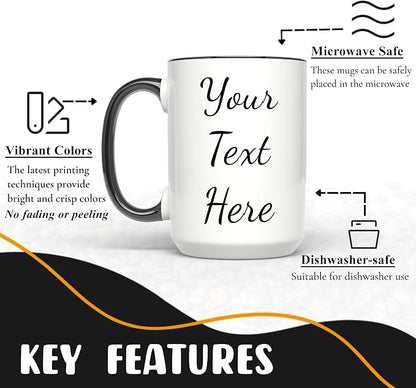 Personalized Coffee Mug 15 Oz, Custom Picture Text or Logo Ceramic Mug, Customized Gift for Men & Women, Taza Personalizada with Photo and Words, Customizable Large Tea Cup | White - Black
