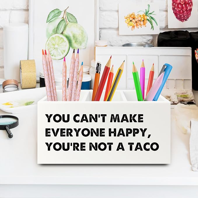 Funny Taco Gifts Pen Pencil Holder Organizer for Desk, You Can't Make Everyone Happy You're Not a Taco Funny Wooden Box Sign for Home Office Desk Tabletop Decorations